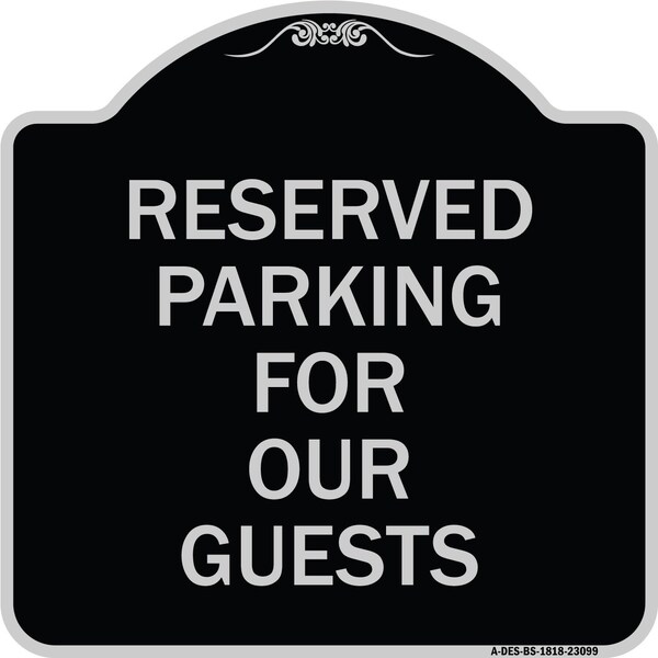 Reserved Parking for Guests Heavy-Gauge Aluminum Architectural Sign, 18" x 18", BS-1818-23099